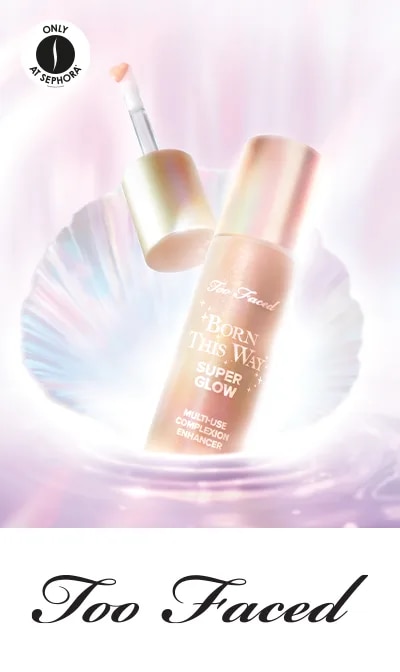 Sephora =TOO FACED_BTW SUPER GLOW