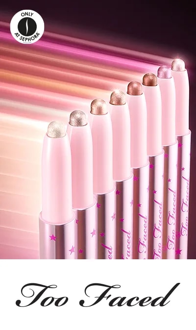 sephora = Too Faced