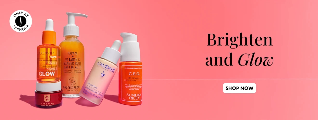 Sephora = Skincare= Brighten